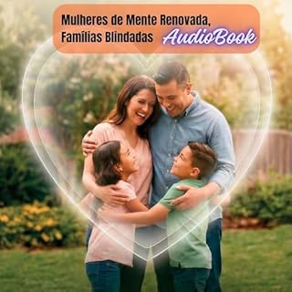 Mulheres de Mente Renovada, Fam&iacute;lia Blindada Audiolivro Por Dilma Moura Barbosa capa