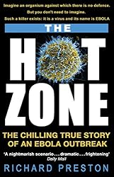The Hot Zone: The Chilling True Story of an Ebola Outbreak ...