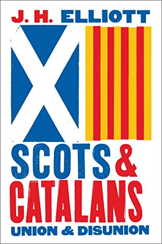 Scots and Catalans: Union and Disunion Scots and Catalans: Union and Disunion