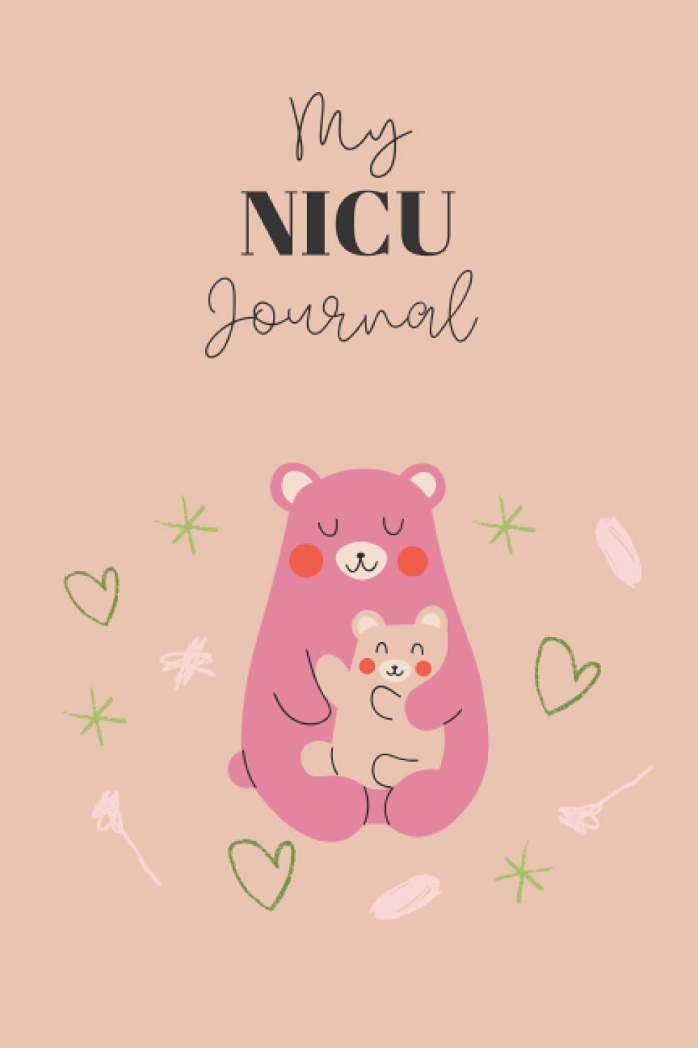 My NICU Journal: Daily Journal for NICU mums and parents (NICU Journals, Notebook & Daily Diaries