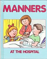 Manners - At the Hospital 0717221822 Book Cover