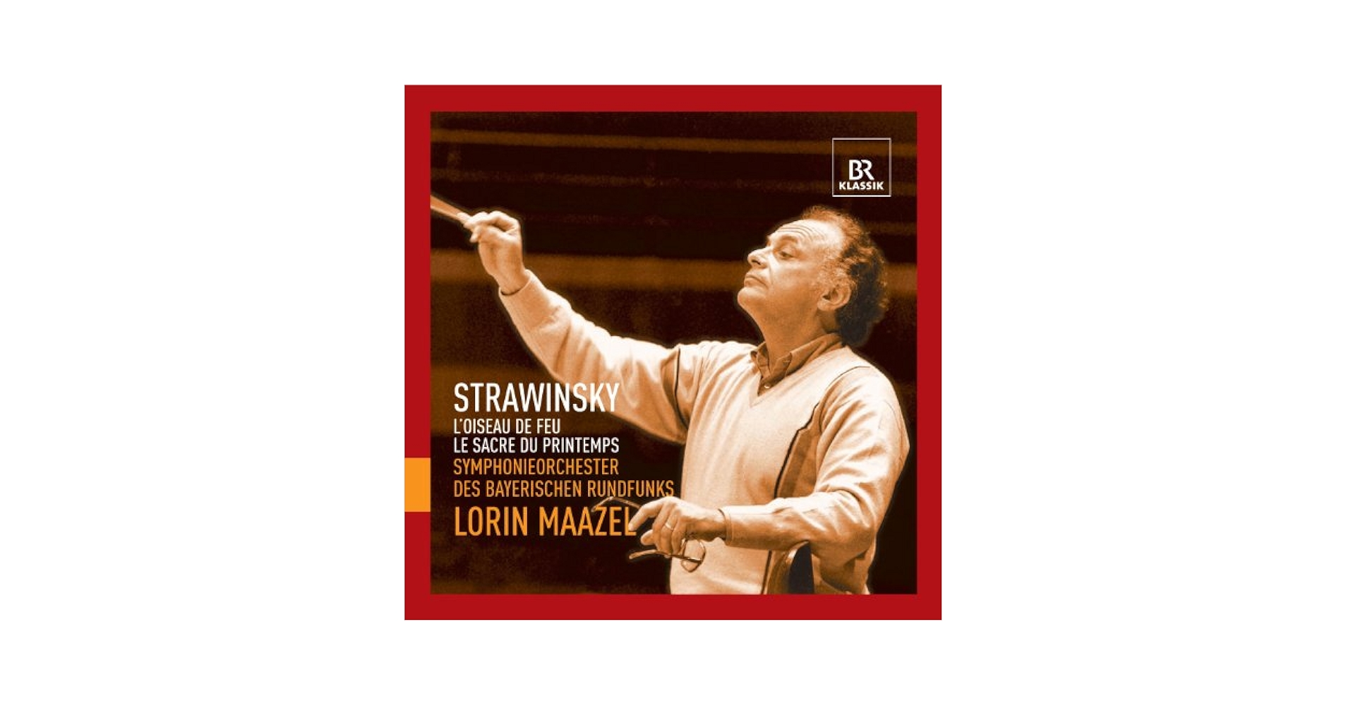 Igor Stravinsky, Lorin Maazel, Bavarian Radio Symphony