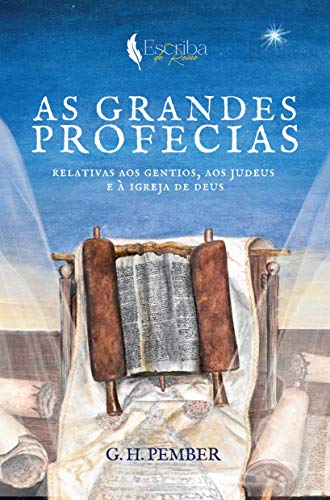 Las Grandes Profecías: Sobre los gentiles, los judíos y la Iglesia....