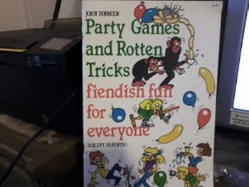 Paperback Party Games and Rotten Tricks: Fiendish Fun for Everyone (Zaney Games, Projects and Activities Series) Book