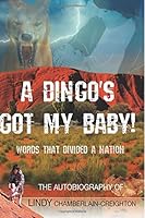 A Dingo's Got My Baby: Words That Divided A Nation 0994280009 Book Cover