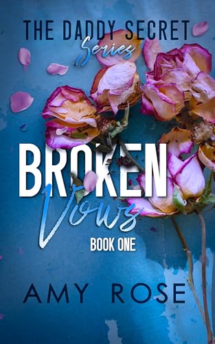 Broken Vows (The Daddy Secret Book 1)