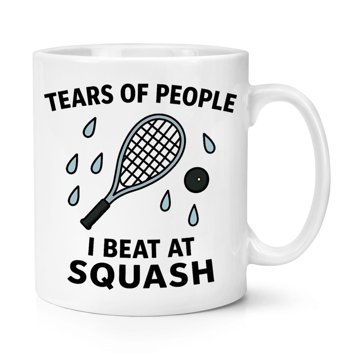 Gift Base Tears of People I Beat at Squash 10oz Mug Cup