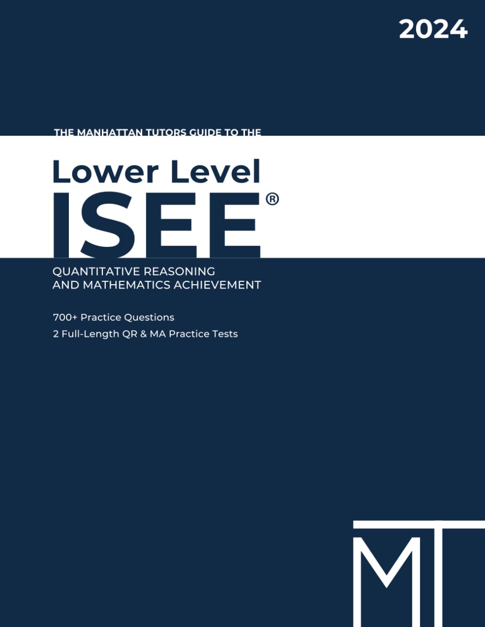 The Manhattan Tutors Guide to the Lower Level ISEE: Quantitative Reasoning and Mathematics Achievement
