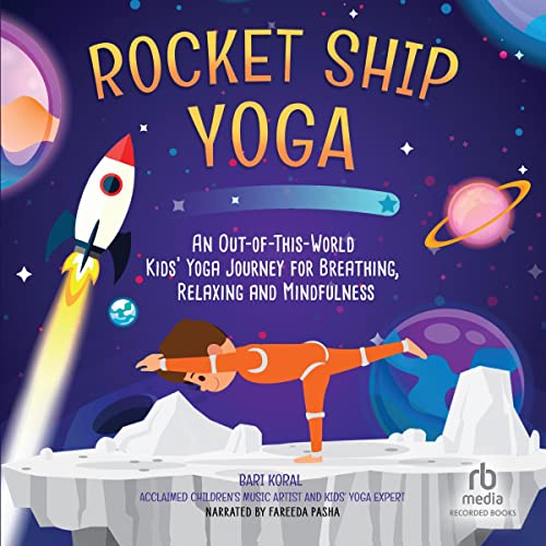 Audiobook: Rocket Ship Yoga by Bari Koral