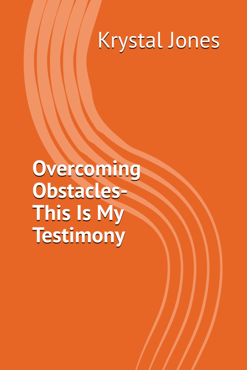 Overcoming Obstacles- This Is My Testimony