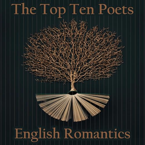 The Top 10 Poets – English Romantics Audiolibro Por John Keats, William Wordsworth, William Blake, Percy Bysshe Shelley