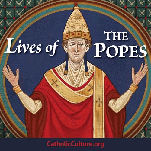 Lives of the Popes Podcast Por CatholicCulture.org arte de portada