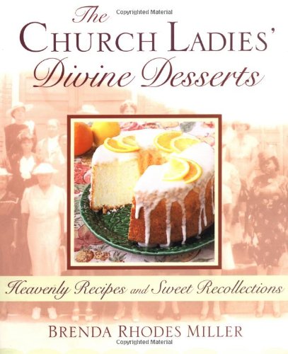 The Church Ladies Divine Desserts: Miller, Brenda Rhodes, Height ...