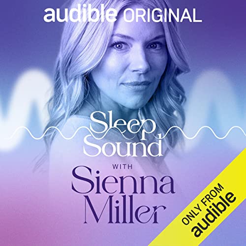 Sleep Sound with Sienna Miller Audible Sleep, Sienna Miller, Audible
