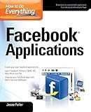 How to Do Everything: Facebook Applications