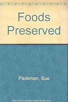 Foods Preserved: Creative Recipes for Pickling and Preservation 0304342041 Book Cover