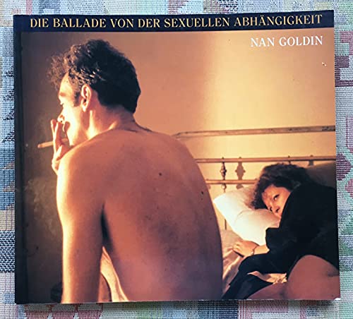 Die Ballade von der sexuellen Abhängigkeit