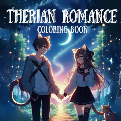 Therian Romance Coloring Book: A Fantasy Coloring Adventure with 50+ Anime-Inspired Love Scenes for...
