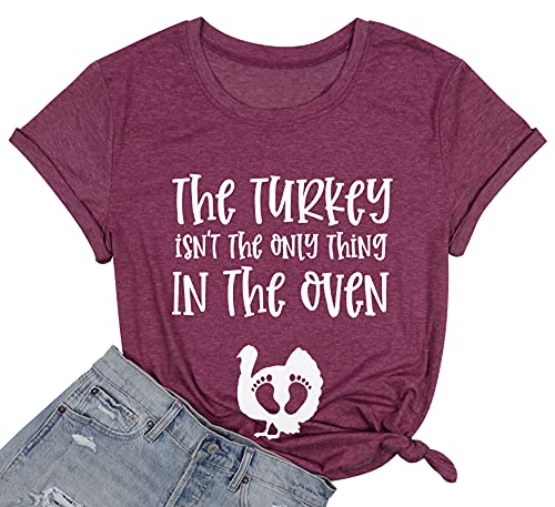Thanksgiving Pregnant T Shirt Women The Turkey Ain't The Only Thing in The Oven Shirt Maternity Funny Graphic Tops Wine Red