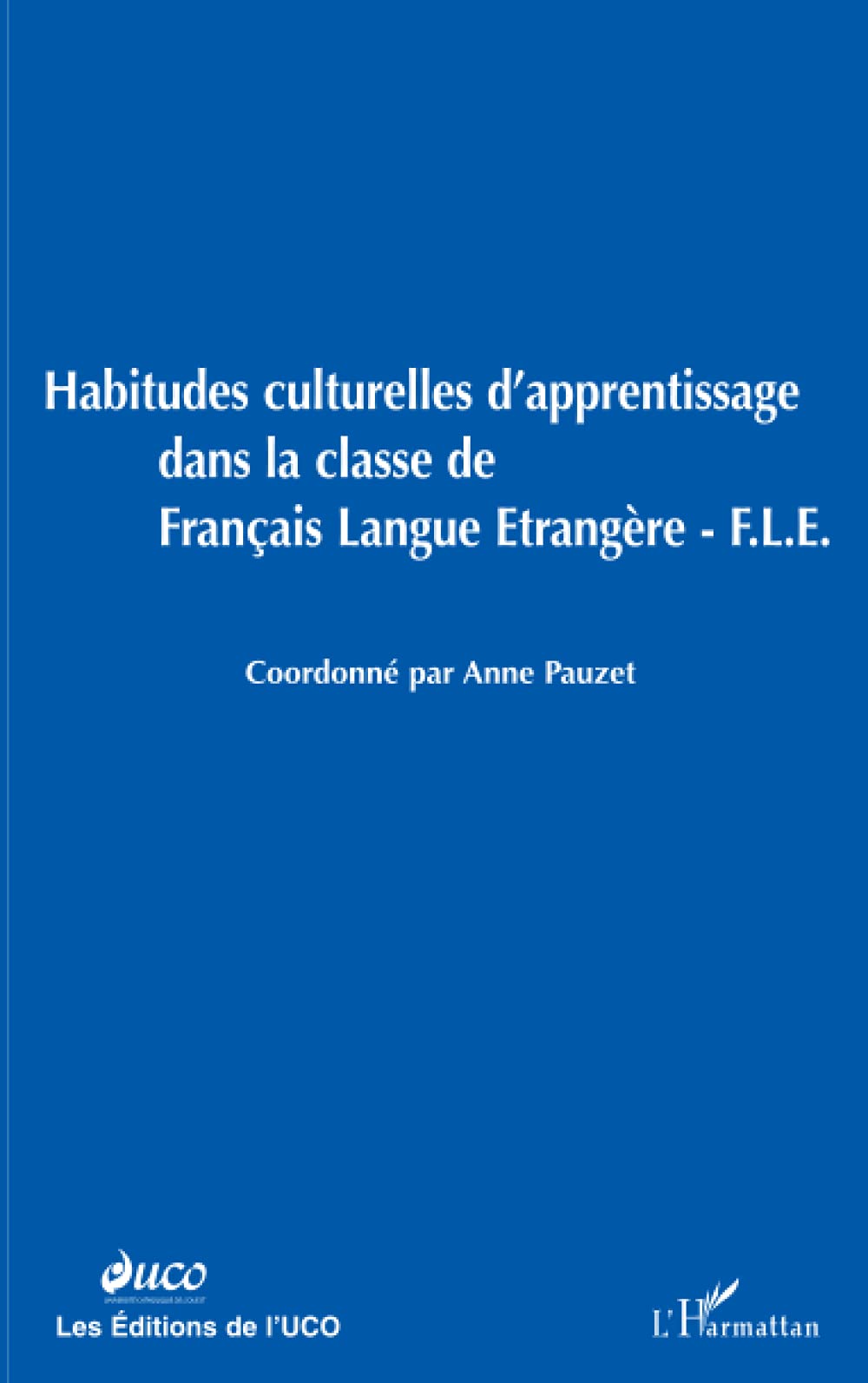 HABITUDES CULTURELLES D'APPRENTISSAGE: dans la classe de Français Langue Etrangère (F.L.E.) (French Edition)
