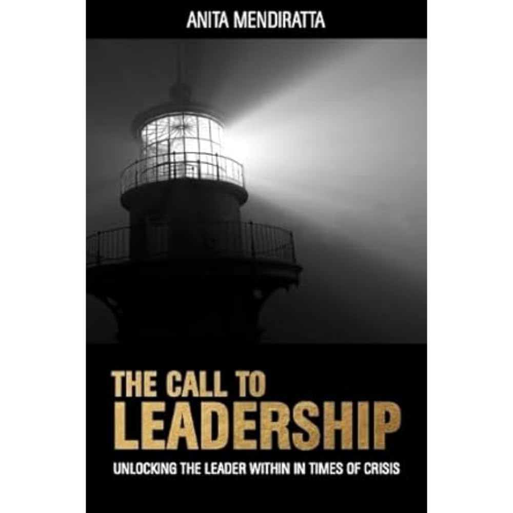 The Call to Leadership: Unlocking the Leader Within in Times of Crisis