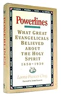 Powerlines: What Great Evangelical Leaders Believed About the Holy Spirit, 1850-1930 0875094341 Book Cover