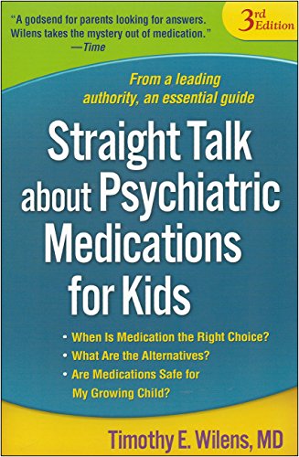 Straight Talk about Psychiatric Medications for Kids, Third Edition