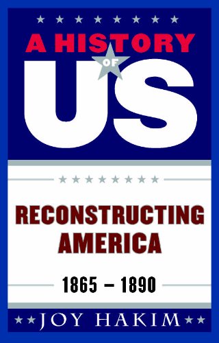 A History of US: Reconstructing America: 1865-1890 (A ^AHistory of US Book 7)