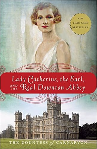 Lady Catherine, the Earl, and the Real Downton Abbey book cover