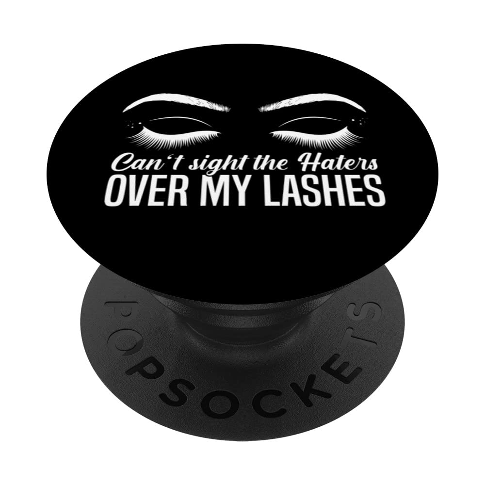 Can't Sight The Haters Over My Lashes Lash Tech PopSockets Swappable PopGrip