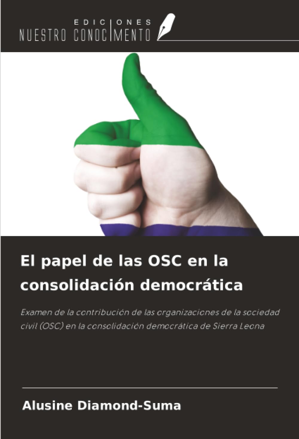 El papel de las OSC en la consolidación democrática: Examen de la contribución de las organizaciones de la sociedad civil (OSC) en la consolidación democrática de Sierra Leona