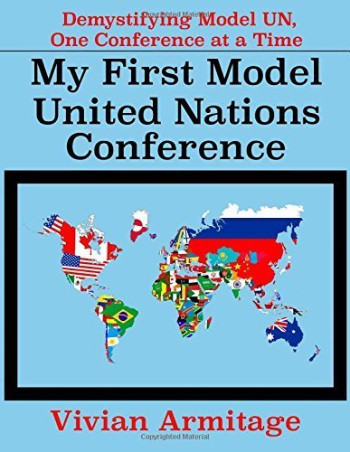 My First Model United Nations Conference: Demystifying Model UN, One ...