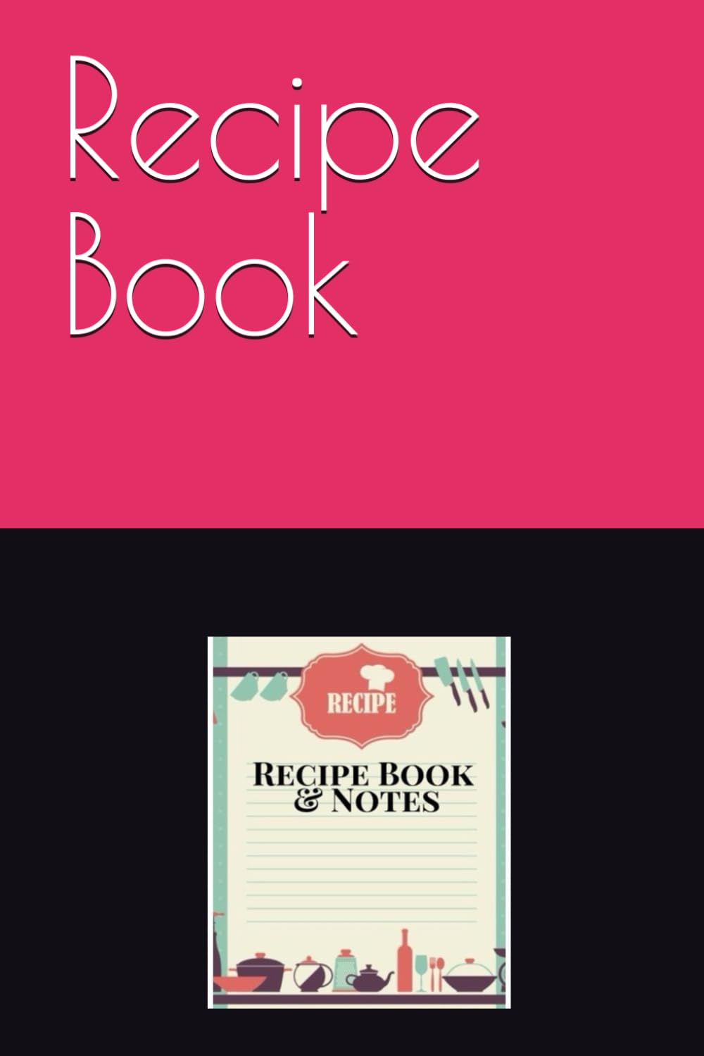 Recipe Book: Recipe List - 200 pages, 1 recipe per page, 6x9