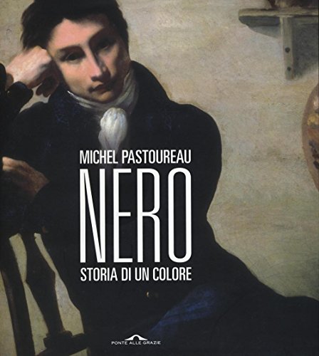 Nero. Storia di un colore Nero. Storia di un colore