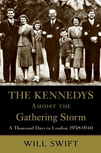 Buy The Kennedys Amidst the Gathering Storm: A Thousand Days in London, 1938-1940 — BookShops.in