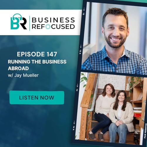 #147 - Running The Business Abroad w/ Jay Mueller