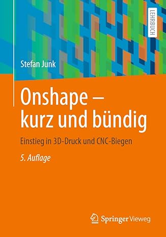 Onshape - kurz und bündig: Einstieg in 3D-Druck und CNC-Biegen (German Edition)-Wow! eBook