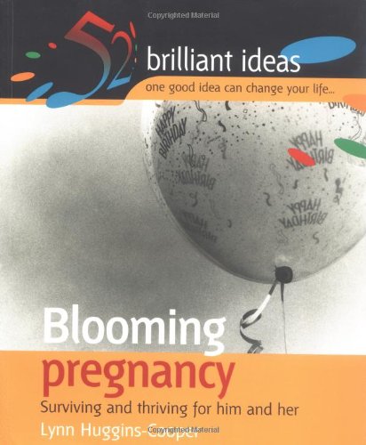 Blooming Pregnancy: Surviving and Thriving for Him and Her