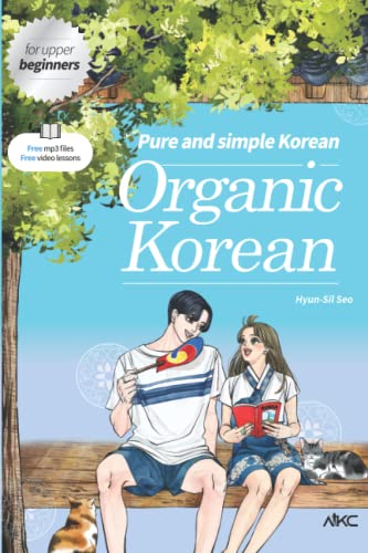Compare Textbook Prices for Organic Korean: Simple and Pure Korean Upper Beginners ISBN 9798353106456 by Seo, Hyun-Sil