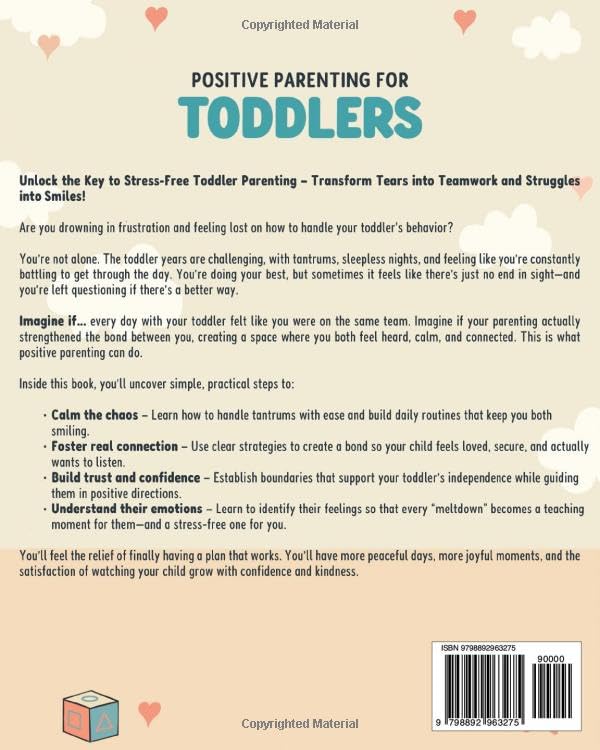 Positive Parenting for Toddlers: The Ultimate Guide to Calm Tantrums and Build a Strong, Loving Bond with Your Toddler (Toddler Skill-Building)