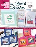  Cross Stitched Cards for Special Occasions: Creative Designs for Birthdays, Holidays, and More