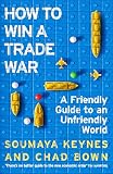 How to Win a Trade War: A Friendly Guide to an Unfriendly World