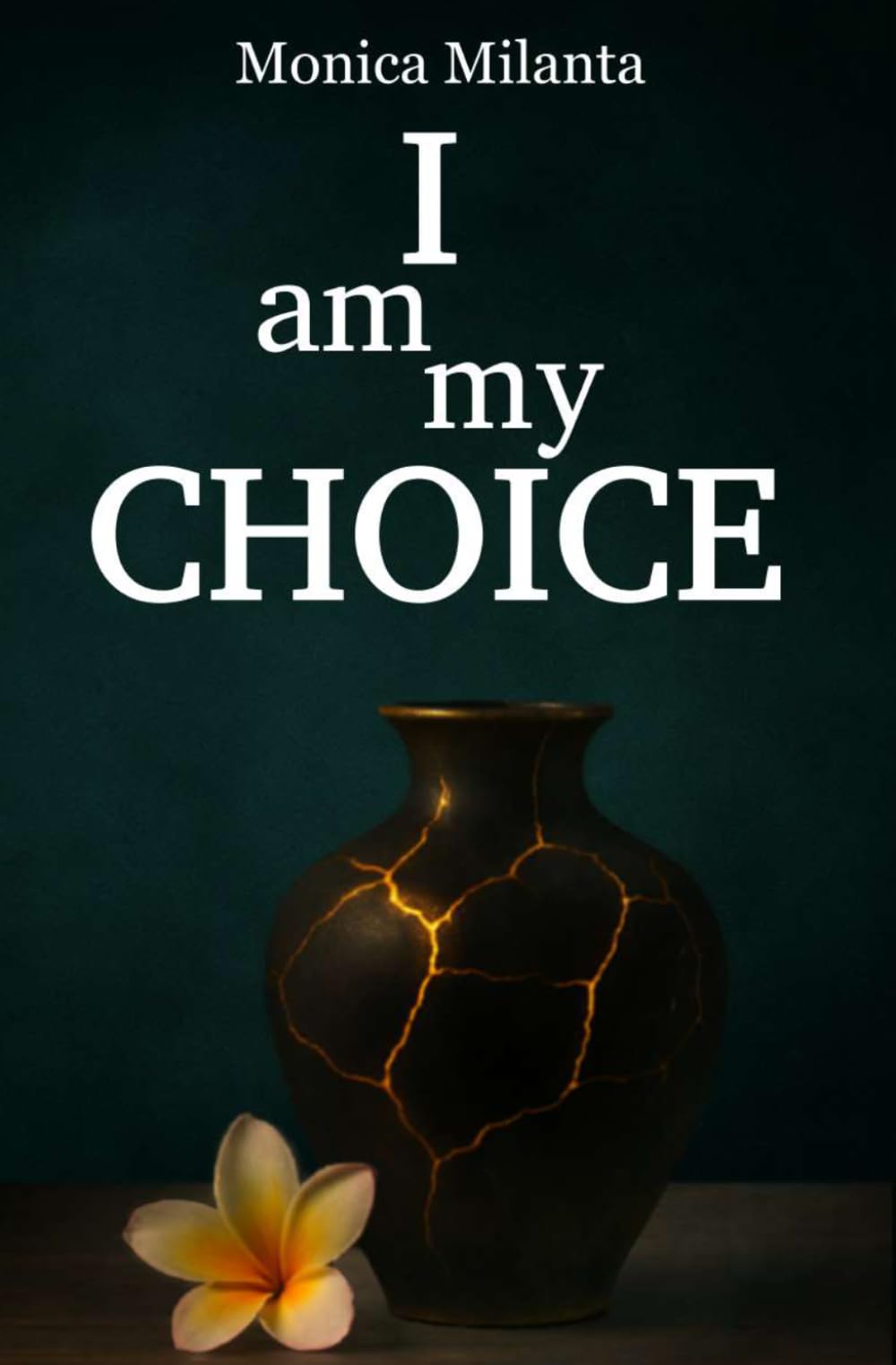 I AM MY CHOICE: AN (IMPERFECT) JOURNEY TOWARD YOUR TRANSFORMATION