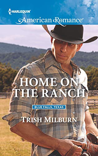 Home on the Ranch (Blue Falls, Texas Book 7)