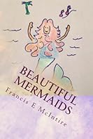 Beautiful Mermaids: Vol. 1 - Kelly the Mermaid Queen (Volume 1) 1530544858 Book Cover