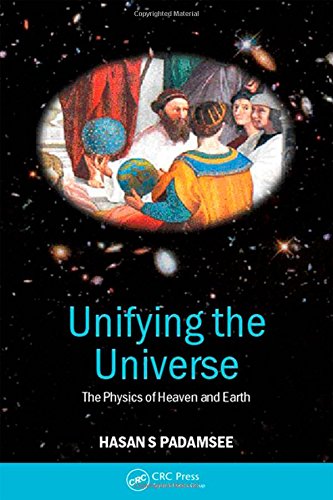 Unifying the Universe: The Physics of Heaven and Earth