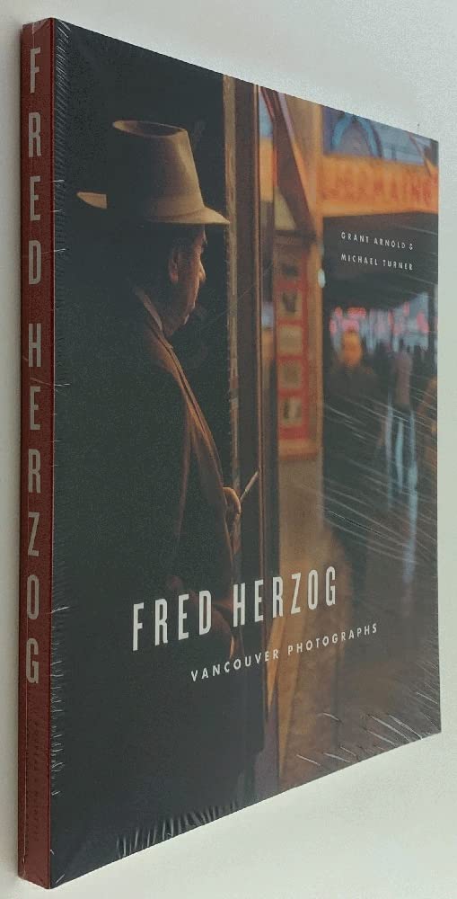 洋書 Fred Herzog: Photographs Fred Herzog - Vancouver Photographs: Arnold, Grant T