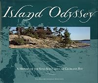 Island Odyssey: A History of the Sans Souci Area of Georgian Bay 0969408900 Book Cover
