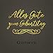 Produktbild Alles Gute zum Geburtstag: Gästebuch zum Geburtstag mit Cover in Gold-Optik als schöne Geschenkidee mit einem herzlichen Geburtstagsspruch und 96 ... von lieben Grüßen, Glückwünschen & Fotos