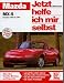 Produktbild Mazda MX-5: Baujahre 1989 bis 1998 (Jetzt helfe ich mir selbst)